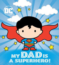 Title: My Dad Is a Superhero! (DC Superman), Author: Dennis R. Shealy