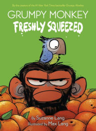 Title: Grumpy Monkey Freshly Squeezed: A Graphic Novel Chapter Book, Author: Suzanne Lang