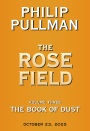 The Rose Field (The Book of Dust Series #3)