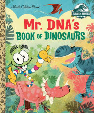 Title: Mr. DNA's Book of Dinosaurs (Jurassic World), Author: Arie Kaplan