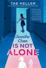 Title: Jennifer Chan Is Not Alone, Author: Tae Keller