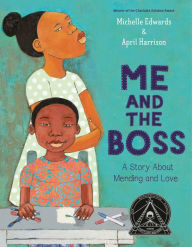 Title: Me and the Boss: A Story About Mending and Love, Author: Michelle Edwards