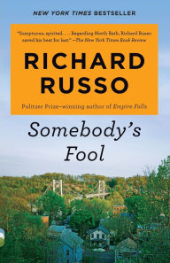 Title: Somebody's Fool: A novel, Author: Richard Russo