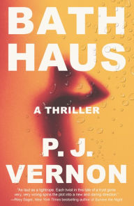Title: Bath Haus: A Thriller, Author: P. J. Vernon