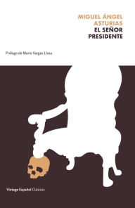 Title: El señor presidente / Mr. President, Author: Miguel Angel Asturias
