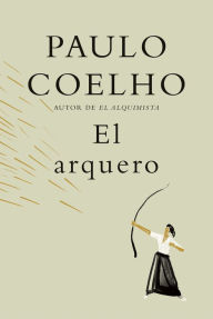 Title: El arquero / The Archer, Author: Paulo Coelho