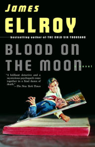 Title: Blood on the Moon, Author: James Ellroy