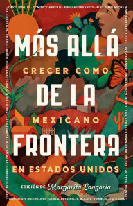 Title: Más allá de la frontera / Living Beyond Borders, Author: Margarita Longoria