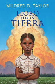 Title: Lloro por la tierra / Roll of Thunder, Hear My Cry, Author: Mildred D. Taylor