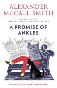 Title: A Promise of Ankles (44 Scotland Street Series #14), Author: Alexander McCall Smith