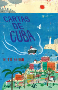 Title: Cartas de Cuba / Letters from Cuba, Author: Ruth Behar