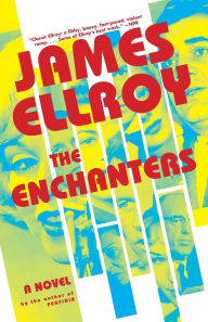 Title: The Enchanters: A novel, Author: James Ellroy