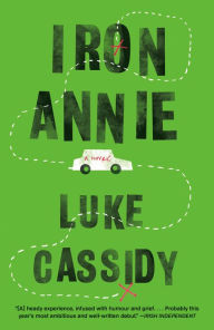 Title: Iron Annie: A Novel, Author: Luke Cassidy