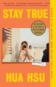 Title: Stay True: A Memoir (Pulitzer Prize Winner), Author: Hua Hsu