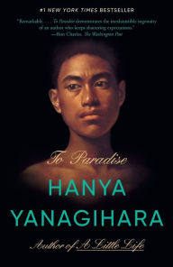 Title: To Paradise: A Novel, Author: Hanya Yanagihara
