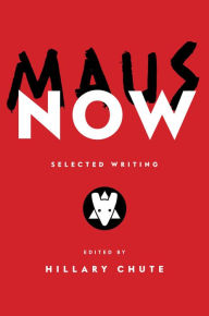 Title: Maus Now: Selected Writing, Author: Hillary L. Chute