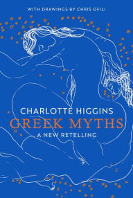 Title: Greek Myths: A New Retelling, Author: Charlotte Higgins