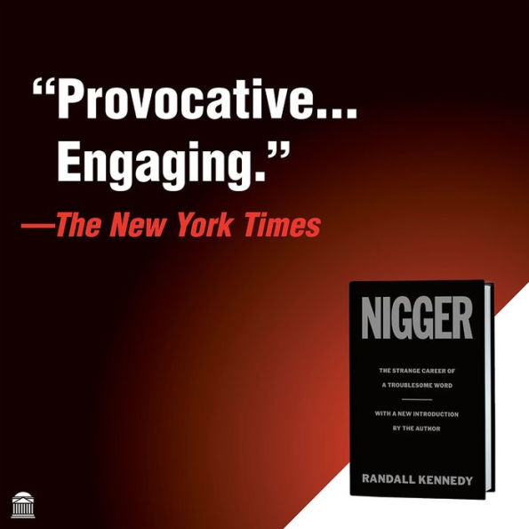 Nigger: The Strange Career of a Troublesome Word - with a New Introduction by the Author