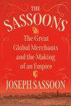 Alternative view 1 of The Sassoons: The Great Global Merchants and the Making of an Empire