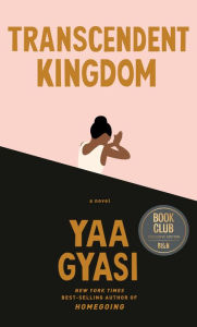 Title: Transcendent Kingdom (Barnes & Noble Book Club Edition), Author: Yaa Gyasi