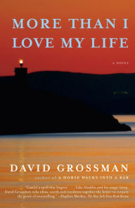 Title: More Than I Love My Life, Author: David Grossman