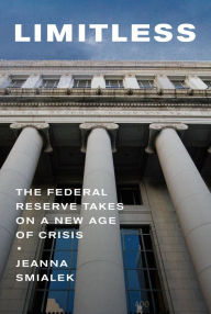 Title: Limitless: The Federal Reserve Takes on a New Age of Crisis, Author: Jeanna Smialek