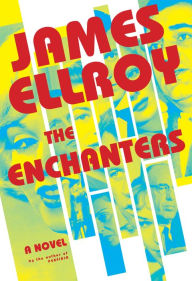 Title: The Enchanters: A novel, Author: James Ellroy