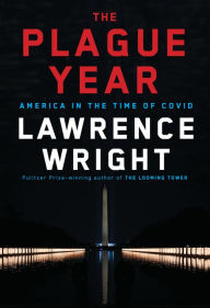 Title: The Plague Year: America in the Time of Covid, Author: Lawrence Wright