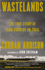 Title: Wastelands: The True Story of Farm Country on Trial, Author: Corban Addison