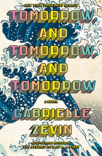 Tomorrow, and Tomorrow, and Tomorrow by Gabrielle Zevin, Hardcover