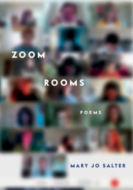 Title: Zoom Rooms: Poems, Author: Mary Jo Salter