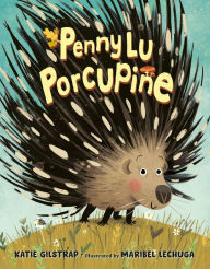 Title: Penny Lu Porcupine, Author: Katie Gilstrap