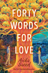 Title: Forty Words for Love, Author: Aisha Saeed