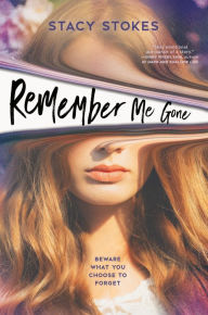 Title: Remember Me Gone, Author: Stacy Stokes