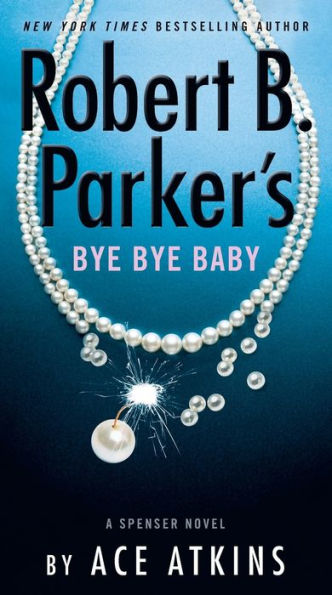 Robert B. Parker's Bye Bye Baby (Spenser Series #50)