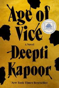 Title: Age of Vice: A Novel, Author: Deepti Kapoor