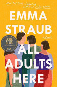Title: All Adults Here (Barnes & Noble Book Club Edition), Author: Emma Straub