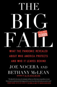 Title: The Big Fail: What the Pandemic Revealed About Who America Protects and Who It Leaves Behind, Author: Joe Nocera