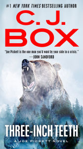 Title: Three-Inch Teeth (Joe Pickett Series #24), Author: C. J. Box