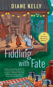 Title: Fiddling with Fate (Southern Homebrew Mysteries #3), Author: Diane Kelly