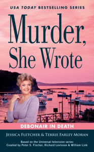 Title: Murder, She Wrote: Debonair in Death, Author: Jessica Fletcher