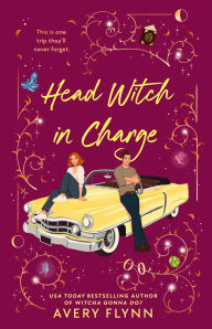 Title: Head Witch in Charge, Author: Avery Flynn