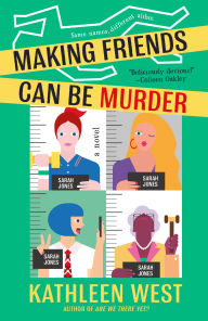 Title: Making Friends Can Be Murder, Author: Kathleen West