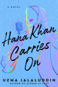 Title: Hana Khan Carries On, Author: Uzma Jalaluddin