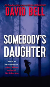Title: Somebody's Daughter, Author: David Bell