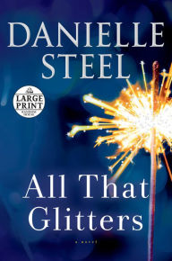 Title: All That Glitters, Author: Danielle Steel