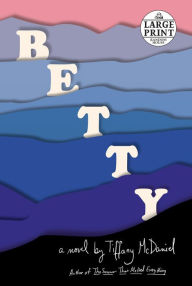 Title: Betty, Author: Tiffany McDaniel