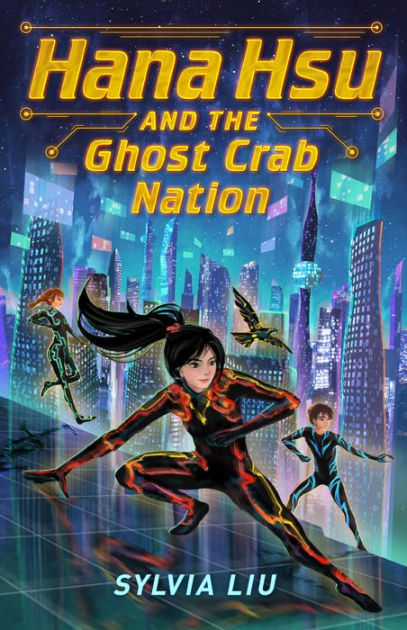 Hana Hsu and the Ghost Crab Nation by Sylvia Liu, Hardcover