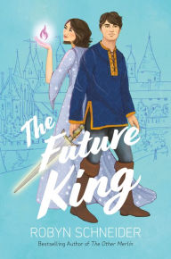 Title: The Future King, Author: Robyn Schneider