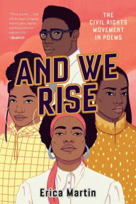 Title: And We Rise: The Civil Rights Movement in Poems, Author: Erica Martin